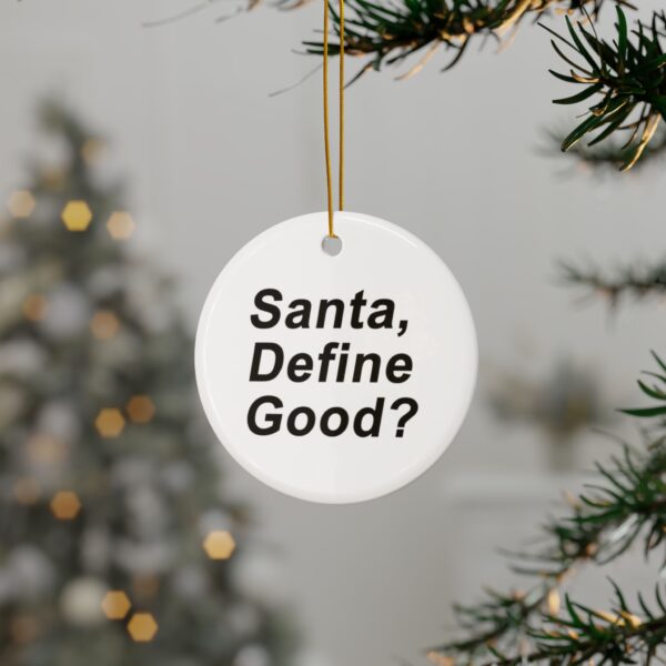 Santa, Define Good? Ceramic Ornaments, 2-Side Print, (1pc, 3pcs, 5pcs, 10pcs) - Image 6