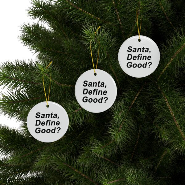 Santa, Define Good? Ceramic Ornaments, 2-Side Print, (1pc, 3pcs, 5pcs, 10pcs) - Image 7