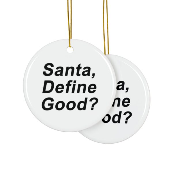 Santa, Define Good? Ceramic Ornaments, 2-Side Print, (1pc, 3pcs, 5pcs, 10pcs) - Image 5